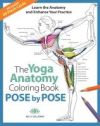 Pose by Pose, Volume 2: Learn the Anatomy and Enhance Your Practice