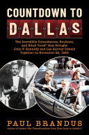 Portada de Countdown to Dallas: The Incredible Coincidences, Routines, and Blind Luck That Brought John F. Kennedy and Lee Harvey Oswald Together on N