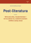 Post-literatura: Ontología débil, fragmentarismo y reticularidad en la narrativa mutante española (2003-2022)