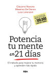 Potencia tu mente en 21días. El método para mejorar tu memoria y aprender más rápido.