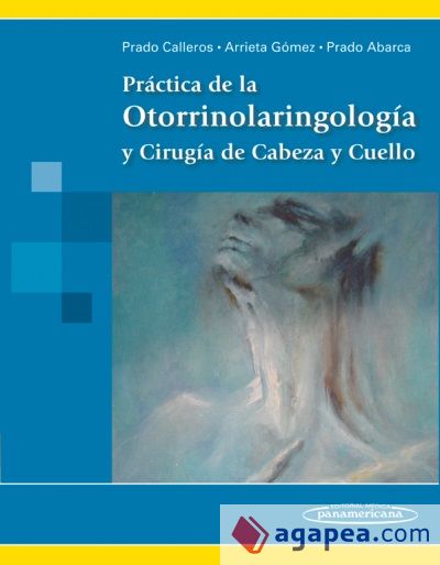 Practica de la Otorrinolaringologia y Cirugia de Cabeza y Cuello