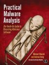 Practical Malware Analysis: A Hands-On Guide to Dissecting Malicious Software