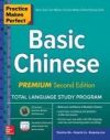 Practice Makes Perfect: Basic Chinese, Premium Second Edition