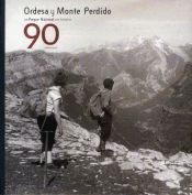 Portada de Ordesa y Monte Perdido un Parque Nacional con Historia. 90 Aniversario