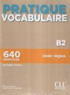 Pratique Vocabularire B2. Livre + Corrig?s