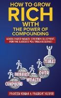 Portada de How to Grow Rich with The Power of Compounding