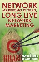 Portada de Network Marketing Is Dead, Long Live Network Marketing