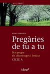 Pregàries de tu a tu. Cicle A