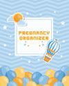 Pregnancy Organizer: Record Special Moment Week My Week Pregnancy Journal Memory Book: Pregnancy Journal
