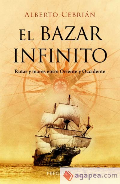 El bazar infinito: Rutas y mares entre Oriente y Occidente
