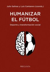 Portada de Humanizar El Futbol - Deporte Y Transformacion Social