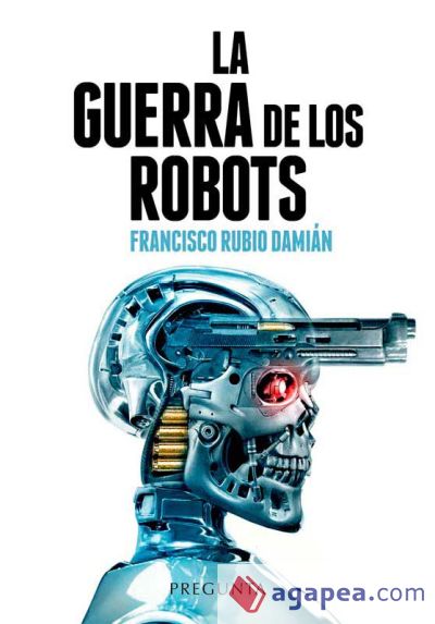 La guerra de los robots: Cómo la tecnología está cambiando los conflictos armados