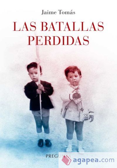 Las batallas perdidas Las batallas perdidas