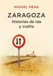 Portada de Zaragoza. Historias de ida y vuelta