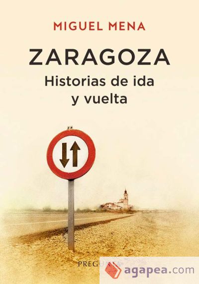Zaragoza. Historias de ida y vuelta