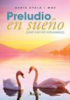 Preludio en sue&ntilde;o (vivir con la naturaleza)