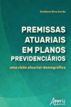 Portada de Premissas Atuariais em Planos Previdenciários: Uma Visão Atuarial-Demográfica (Ebook)