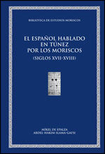 Portada de El español hablado en Túnez por los moriscos (siglos XVII-XVIII)