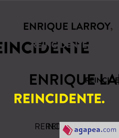 Enrique Larroy, Reincidente