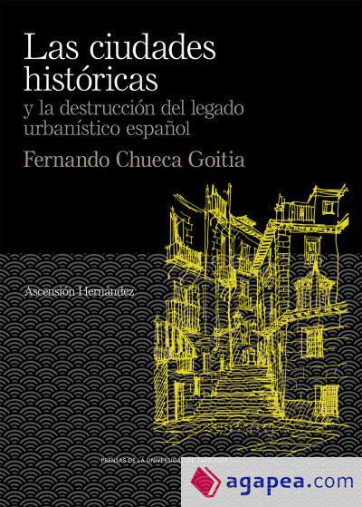 Las ciudades históricas y la destrucción del legado urbanístico español