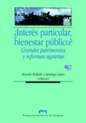 Portada de ¿Interés particular, bienestar público? Grandes patrimonios y reformas agrarias