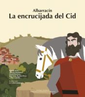 Portada de Albarracín. La encrucijada del Cid