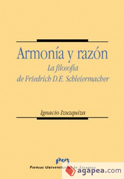 Armonía y razón. La filosofía de Friedrich D.E. Schleiermacher