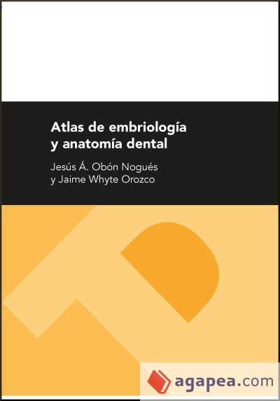 Atlas de embriología y anatomía dental