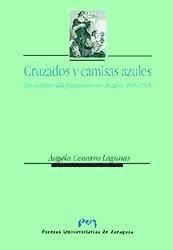 Portada de Cruzados y camisas azules. Los orígenes del franquismo en Aragón, 1936-1945