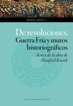 Portada de De revoluciones, Guerra Fría y muros historiográficos. Acerca de la obra de Manfred Kossok (Ebook)