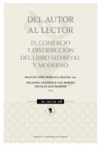 Portada de Del autor al lector. El comercio y distribución del libro medieval y moderno (Ebook)