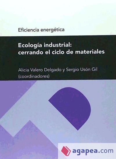 Ecología industrial: cerrando el ciclo de materiales (Serie Eficiencia energética)