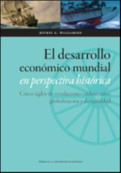 Portada de El desarrollo mundial en perspectiva histórica. Cinco siglos de revoluciones industriales, globalización y desigualdad