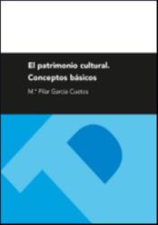 Portada de El patrimonio cultural. Conceptos básicos