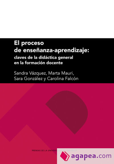 El proceso de enseñanza-aprendizaje: claves de la didáctica general en la formación docente