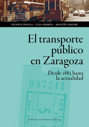 Portada de El transporte público en Zaragoza. Desde 1885 hasta la actualidad