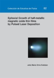 Portada de Epitaxial Growth of half-metallic oxide thin Films by Pulsed Laser Depositions