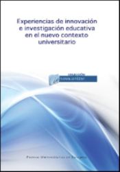 Portada de Experiencias de innovación e investigación educativa en el nuevo contexto universitario