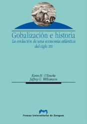 Portada de Globalización e historia. La evolución de una economía atlántica del siglo XIX (Ebook)