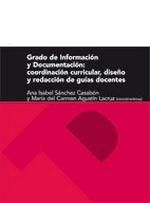 Portada de Grado de Información y Documentación. Coordinación curricular, diseño y redacción de guías docentes