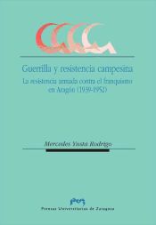 Portada de Guerrilla y resistencia campesina. La resistencia armada contra el franquismo en Aragón (1939-1952) (Ebook)