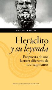 Portada de HERÁCLITO Y SU LEYENDA. PROPUESTA PARA UNA LECTURA