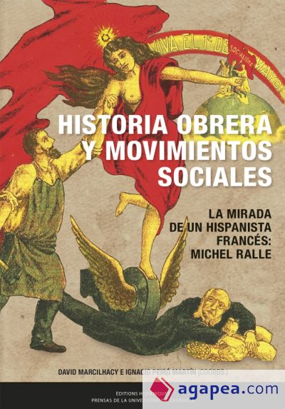 Historia obrera y movimientos sociales en la España contemporánea. La mirada de un hispanista francés, Michel Ralle