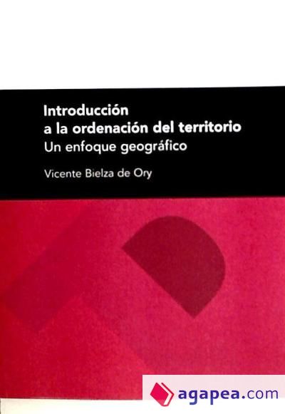 Introducción a la ordenación del territorio. Un enfoque geográfico Introducción a la ordenación del territorio. Un enfoque geográfico