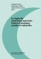 Portada de LA REGION DU NORD-OUEST MAROCAIN. PARLERS ET PRACTIQUES SOCIALES ET CULTURELLES