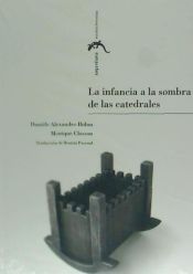 Portada de La infancia a la sombra de las catedrales