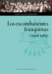 Portada de Los excombatientes franquistas (1936-1965)