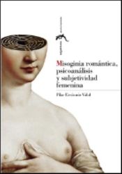 Portada de Misoginia romántica, psicoanálisis y subjetividad femenina