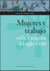 Portada de Mujeres y trabajo en la Zaragoza del siglo XVIII