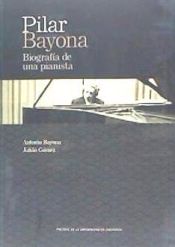 Portada de PILAR BAYONA. BIOGRAFÍA DE UNA PIANISTA